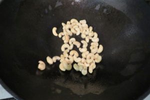 Roast the cashews in oil
